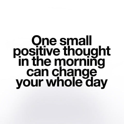 One small positive thought